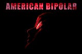 Holistic Treatment for Mental Illness is Explored in Forthcoming Doc, ‘American Bipolar’