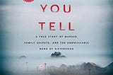 Unlocking the Heart of Darkness: Gregg Olsen’s ‘If You Tell’