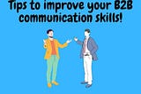 How do I improve my B2B communication skills?