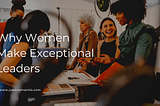 Why Women Make Exceptional Leaders | Joanne Mantis | Professional Overview