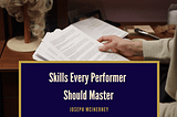 Skills Every Performer Should Master | Joseph “Joe” McInerney | Business