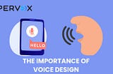 The real importance of voice design & what do you need to become a VUX designer