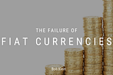 The Failure of Fiat Currencies| Bob Klein of Medici Capital