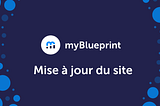 Mises à jour myBlueprint: 6 avril 2021
