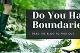Do You Have Boundaries?