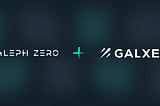 Galxe integrates Aleph Zero for on-chain tasks and community rewards!