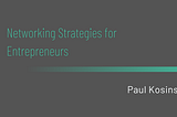 Networking Strategies for Entrepreneurs