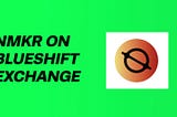 NMKR provides liquidity to Blueshift Exchange