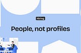 Hiring Is Broken. Let us Not Be.