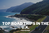 Top Road Trips in the U.K.