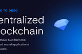 Welcome to DeSo, the Decentralized Social Blockchain (courtesy of deso.org)