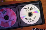 30 Songs That Made Me *Me*