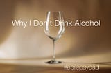 Why I Don’t Drink Alcohol — Epilepsy Dad