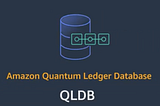 Amazon Quantum Ledger Database (QLDB)