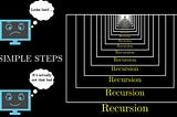 Everything you want to know about Recursion?