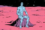 You are Dr. Manhattan