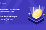 Convert Naira to Tron (TRX): Your Complete Guide