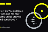 Startup Seed Financing in Scandinavia