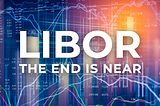 LIBOR TRANSITION