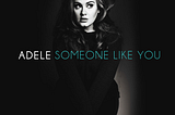 Someone Like You by Adele