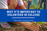 Why It’s Important to Volunteer in College