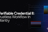 Verifiable Credential II：Litentryにおけるトラストレス・ワークフロー