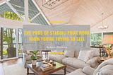 The Pros of Staging Your Home When You’re Trying to Sell | Kevin Brunnock