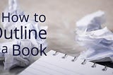 How to Outline a Book