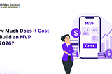 How Much Does It Cost to Build an MVP in 2026? Complete Pricing Guide