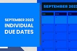 September 2023 Individual Due Dates