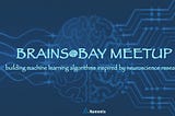 Brains@Bay: A Meetup on Brain-Inspired Machine Learning Algorithms