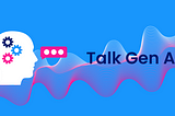 Talk Gen AI Recap