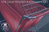 The Unattended Shopping Cart