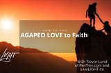 Agapeo love and Faith