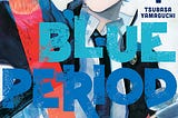 PDF ^-> DOWNLOAD ^-> Blue Period, Vol. 1 #*BOOK