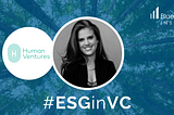 #ESGinVC: Heather Hartnett, General Partner & CEO at Human Ventures