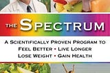 KINDLE_Book The Spectrum: A Scientifically Proven Program to Feel Better, Live Longer, Lose Weight…