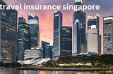 Wondering How To Make Your Travel Insurance Singapore Rock? — Skr Travel and Insurance deals