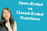 Open-Ended vs Closed-Ended Questions | Know about 5 Key Differences