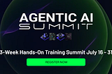 Announcing the First Speakers for the Virtual Agentic AI Summit in July