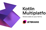 Kotlin Multiplatform: Code Once, Rule Everywhere