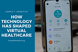 How Technology Has Shaped Virtual Healthcare