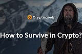 How to survive in the cryptocurrency market?
