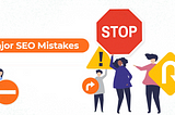 SEO mistakes to avoid