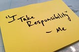 Take Responsibility.