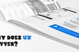 Why Does UX Matter?