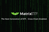 INTRODUCTION TO MATRIXETF AND ITS USE CASES
