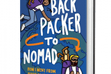 Backpacker to Nomad book excerpt #1: Plans? Sure, they work