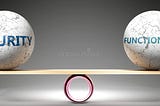 The Great Debate - Functionality vs Security