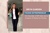 Bryn Carden Reveals How Internships Can Help Identify an Ideal Career Path